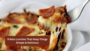 9 Keto Lunches That Keep Things Simple & Delicious