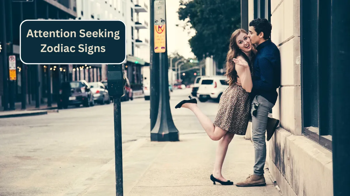 Top 5 Attention Seeking Zodiac Signs