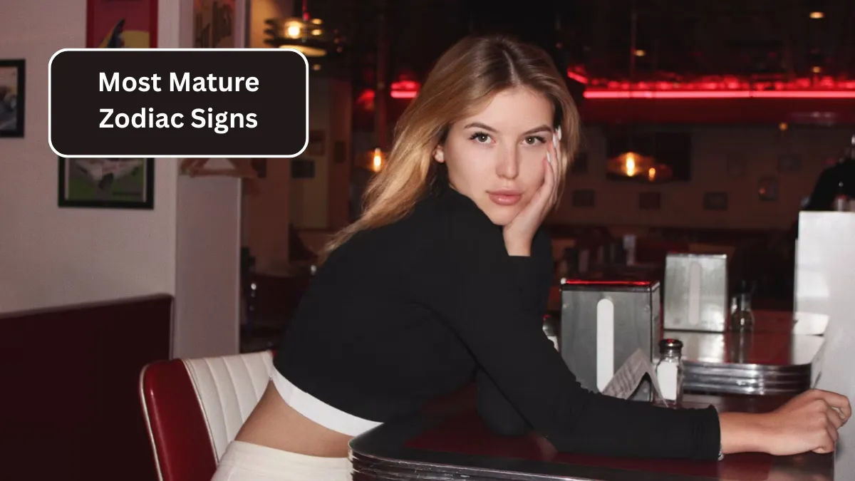 Top 7 Most Mature Zodiac Signs