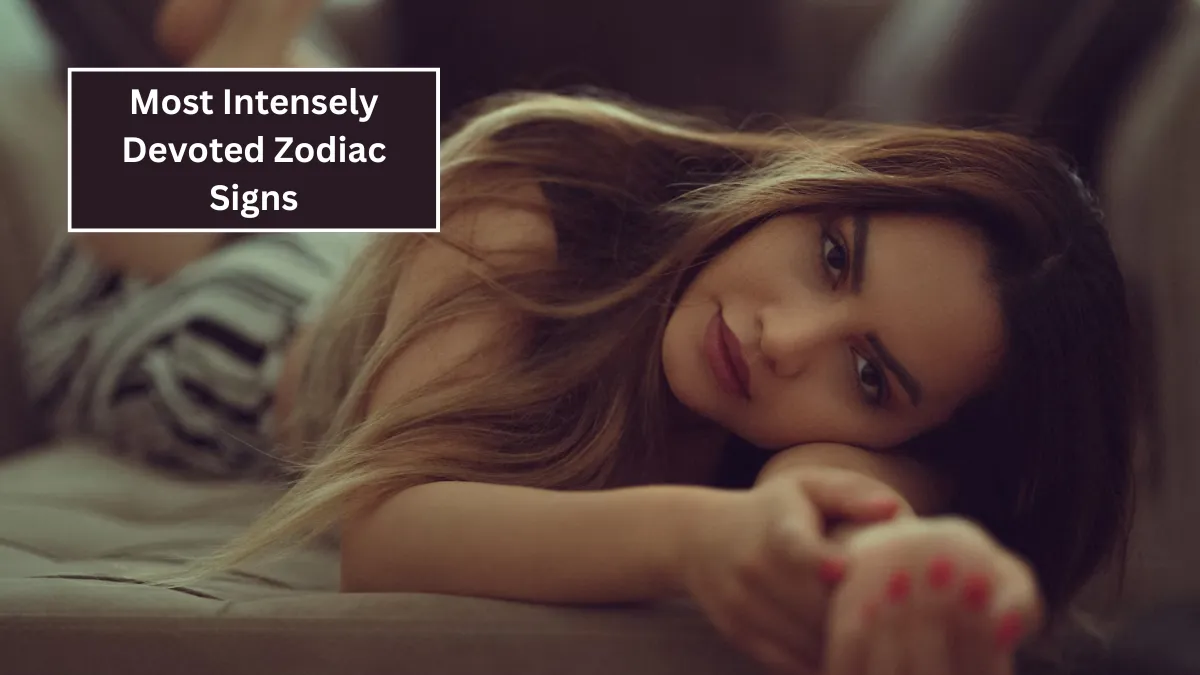 Top 6 Most Intensely Devoted Zodiac Signs