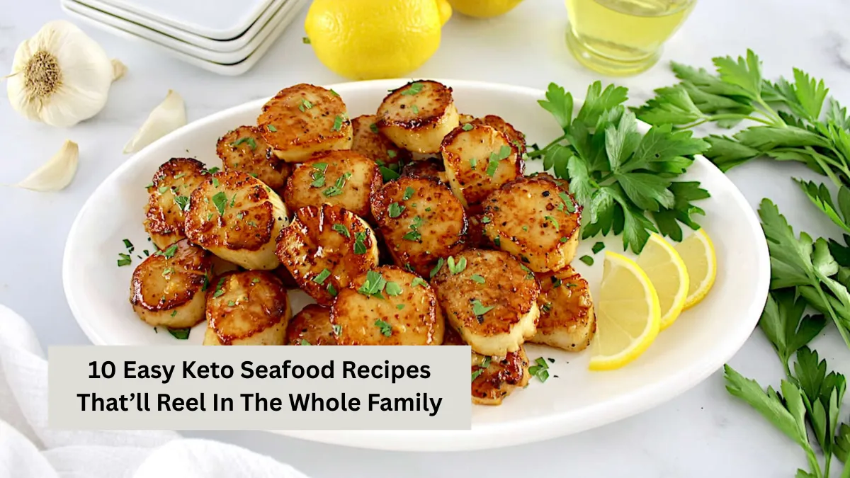 10 Easy Keto Seafood Recipes That’ll Reel In The Whole Family
