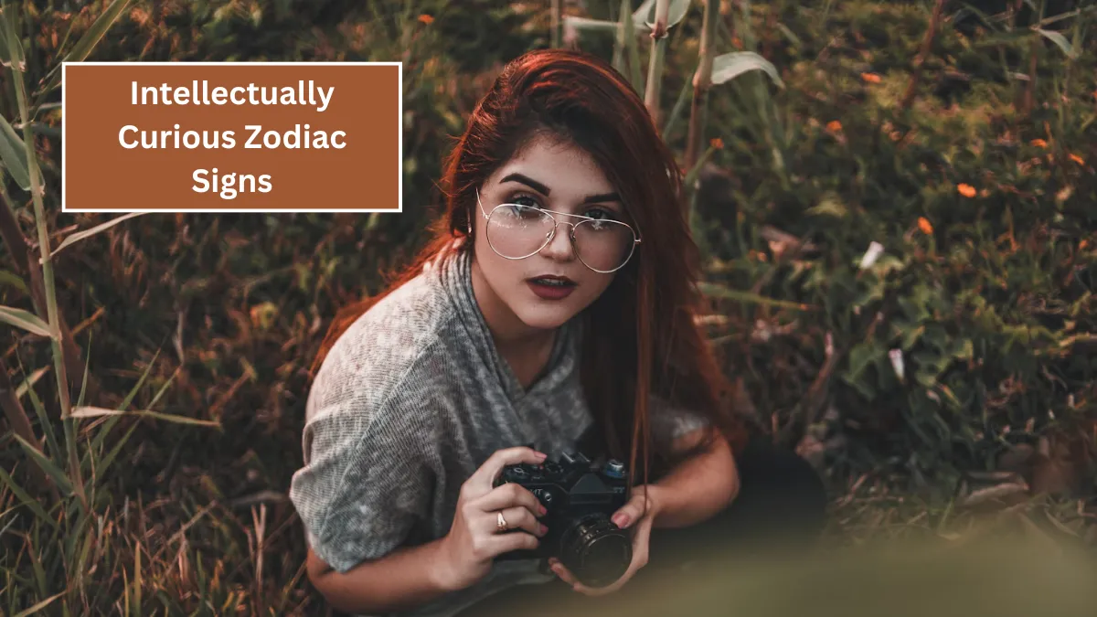 Top 6 Intellectually Curious Zodiac Signs
