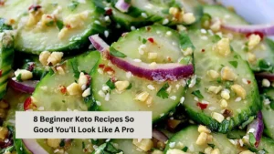 8 Beginner Keto Recipes So Good You’ll Look Like A Pro