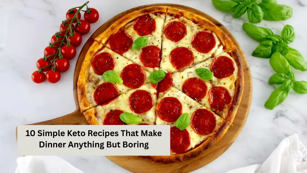 10 Simple Keto Recipes That Make Dinner Anything But Boring