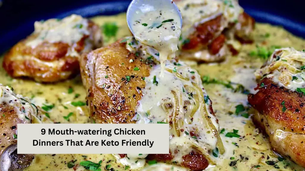 9 Mouth-watering Chicken Dinners That Are Keto Friendly