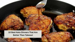10 Best Keto Dinners That Are Better Than Takeout