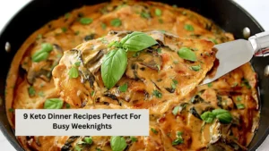 9 Keto Dinner Recipes Perfect For Busy Weeknights
