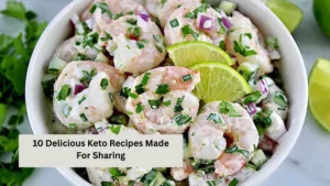 10 Delicious Keto Recipes Made For Sharing