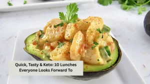 Quick, Tasty & Keto: 10 Lunches Everyone Looks Forward To