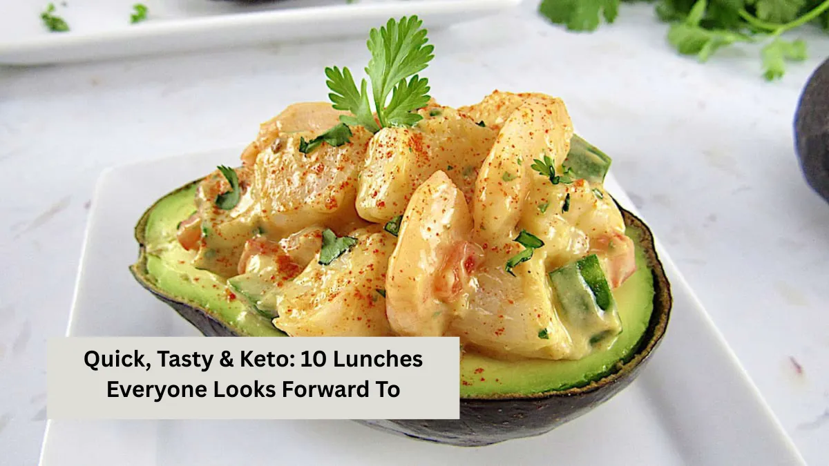Quick, Tasty & Keto: 10 Lunches Everyone Looks Forward To
