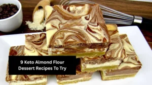 9 Keto Almond Flour Dessert Recipes To Try