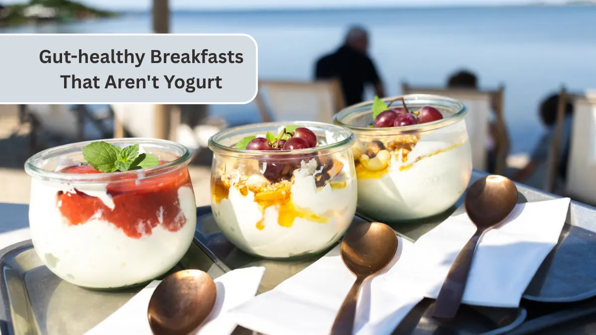 7 Gut-healthy Breakfasts That Aren't Yogurt