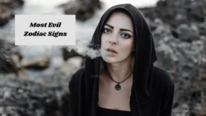 Most Evil Zodiac Signs