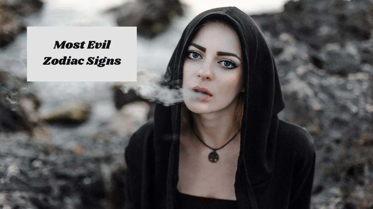 Most Evil Zodiac Signs
