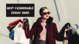 Most Fashionable Zodiac Signs