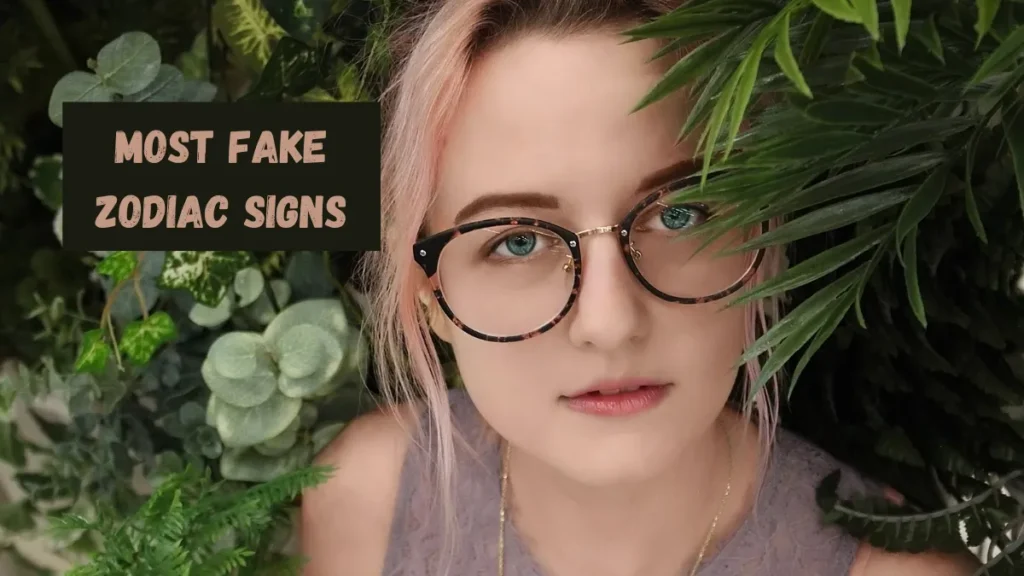 Most Fake Zodiac Signs