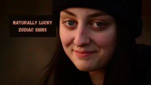 Top 4 Zodiac Signs Who Are Naturally Lucky